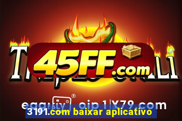 3191.com baixar aplicativo